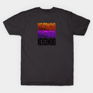 nevermind T-Shirt